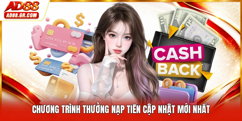 Chương trình thưởng nạp tiền cập nhật mới nhất