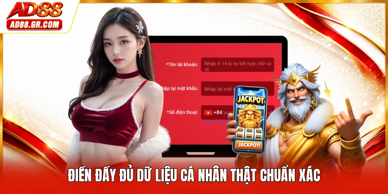 Điền đầy đủ dữ liệu cá nhân thật chuẩn xác