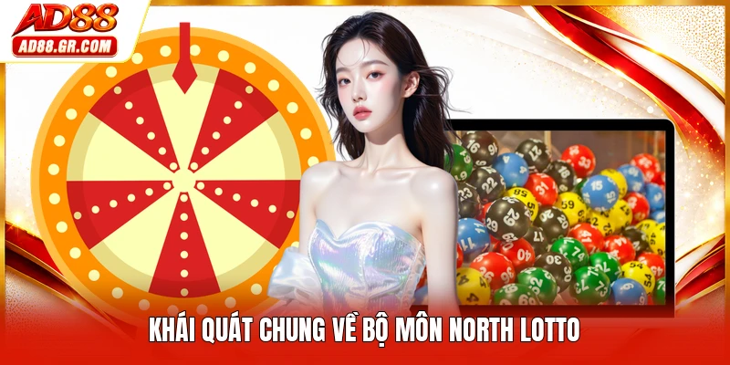 Khái quát chung về bộ môn North lotto