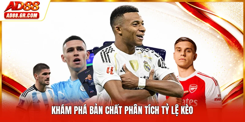 Khám phá bản chất phân tích tỷ lệ kèo