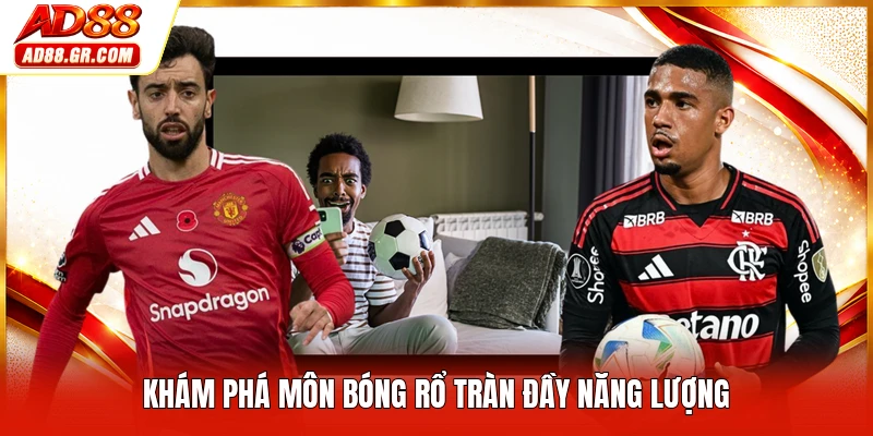 Khám phá môn bóng rổ tràn đầy năng lượng