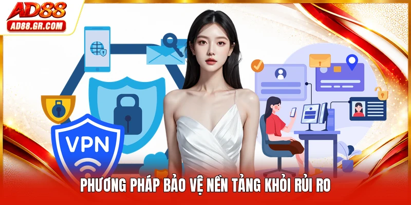 Phương pháp bảo vệ nền tảng khỏi rủi ro
