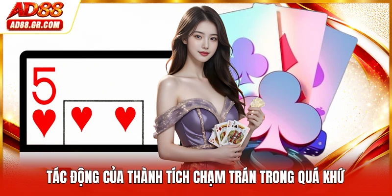 Tác động của thành tích chạm trán trong quá khứ