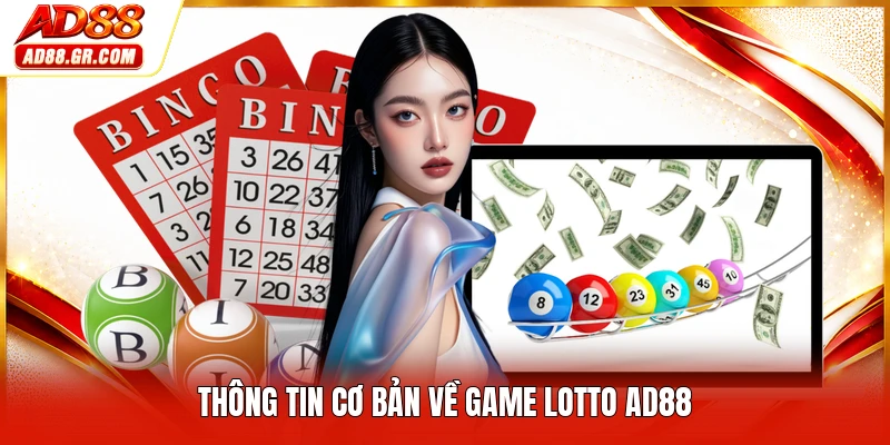 Thông tin cơ bản về game lotto AD88