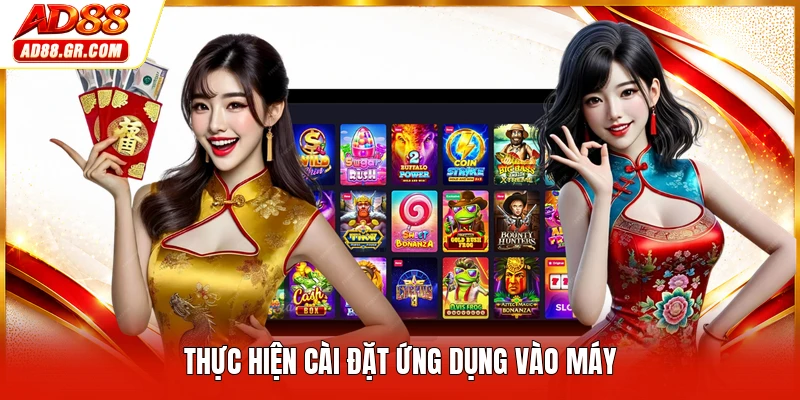 Thực hiện cài đặt ứng dụng vào máy