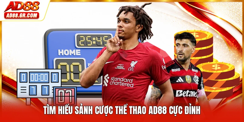 Tìm hiểu sảnh cược thể thao AD88 cực đỉnh