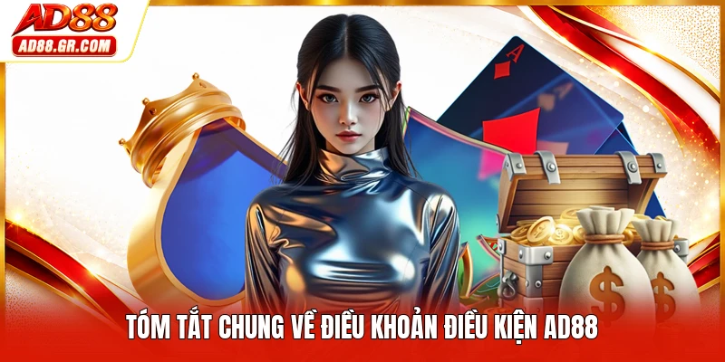Tóm tắt chung về điều khoản điều kiện AD88